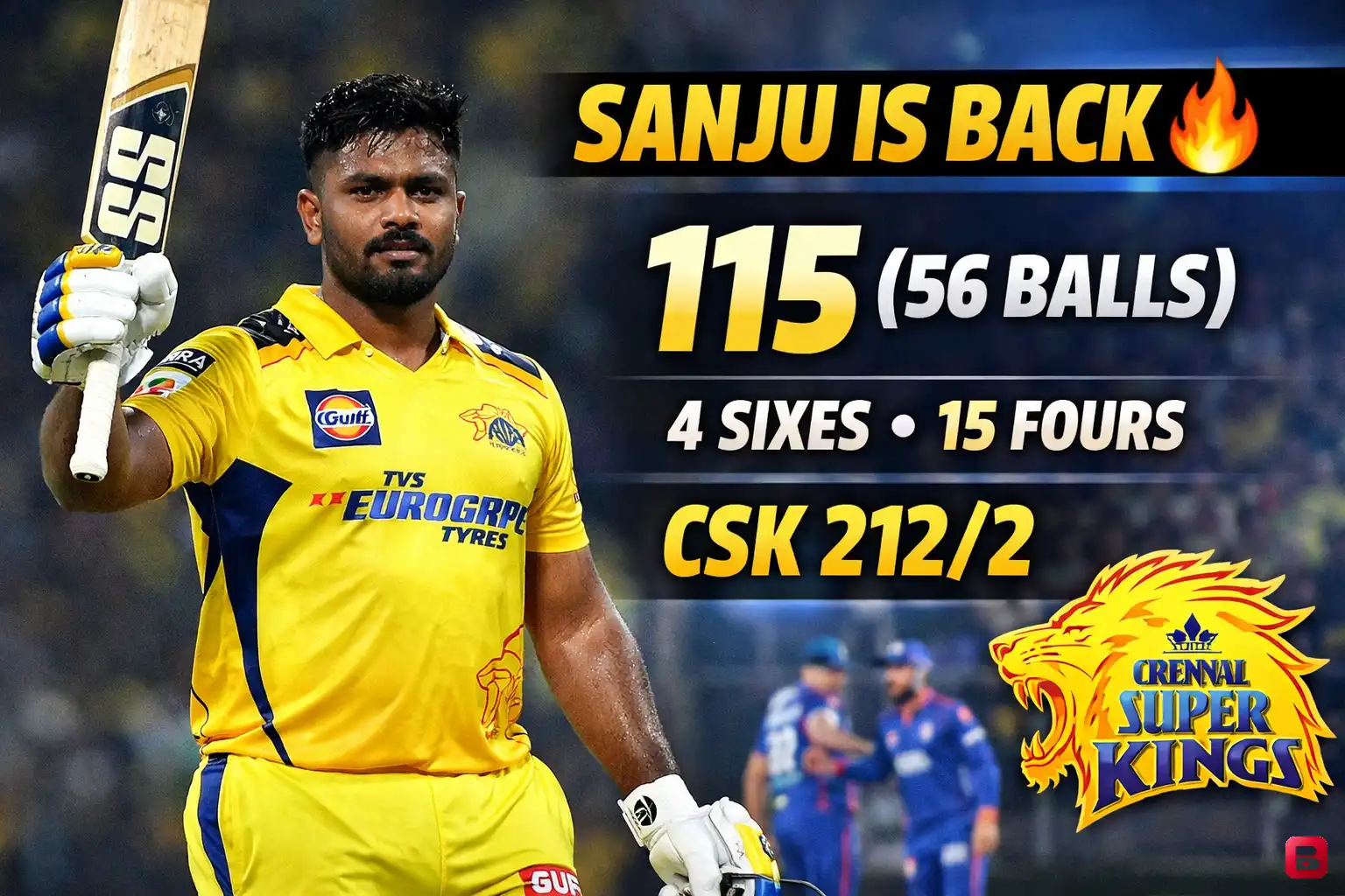 ৫৬ বলে ১১৫, ৪ ছক্কা ও ১৫ চারে সঞ্জুর ঝড়ে ২১২ রান CSK–র